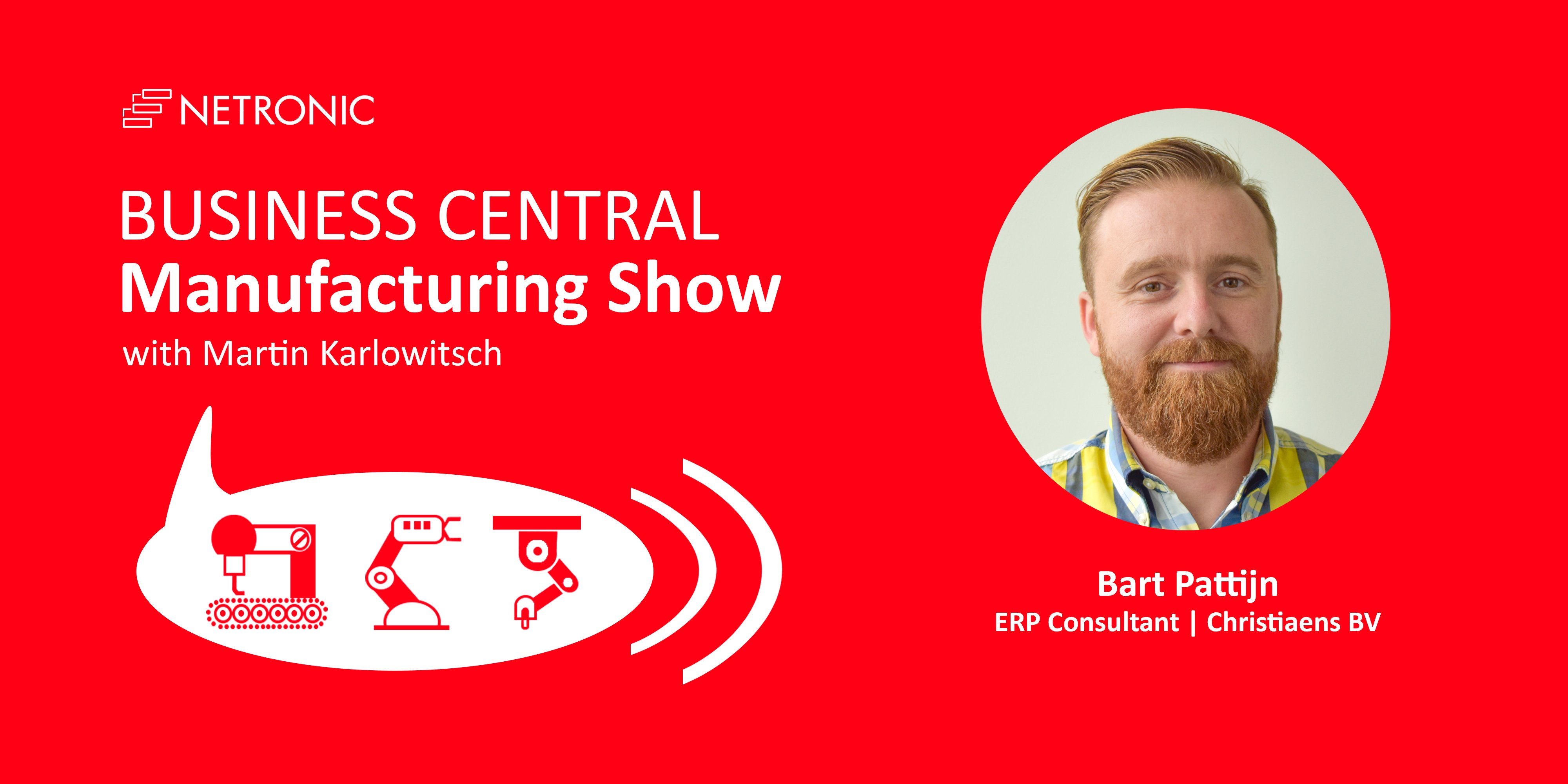 Business Central Manufacturing Show - Episode 5 - Bart Pattijn Foto