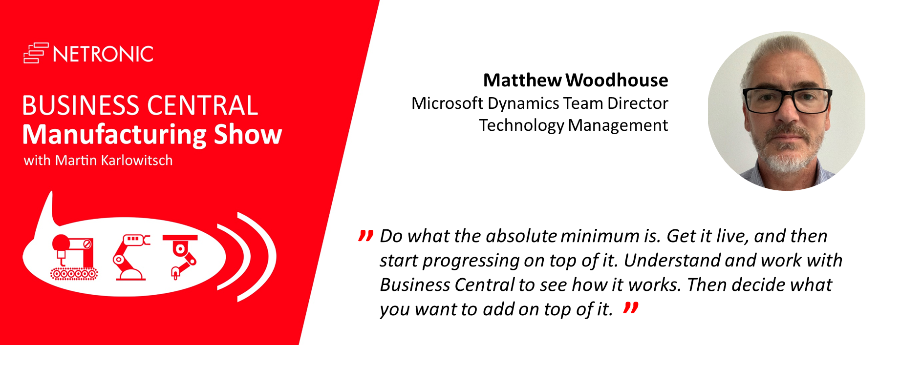 Business Central Manufacturing Show - Matt Woodhouse