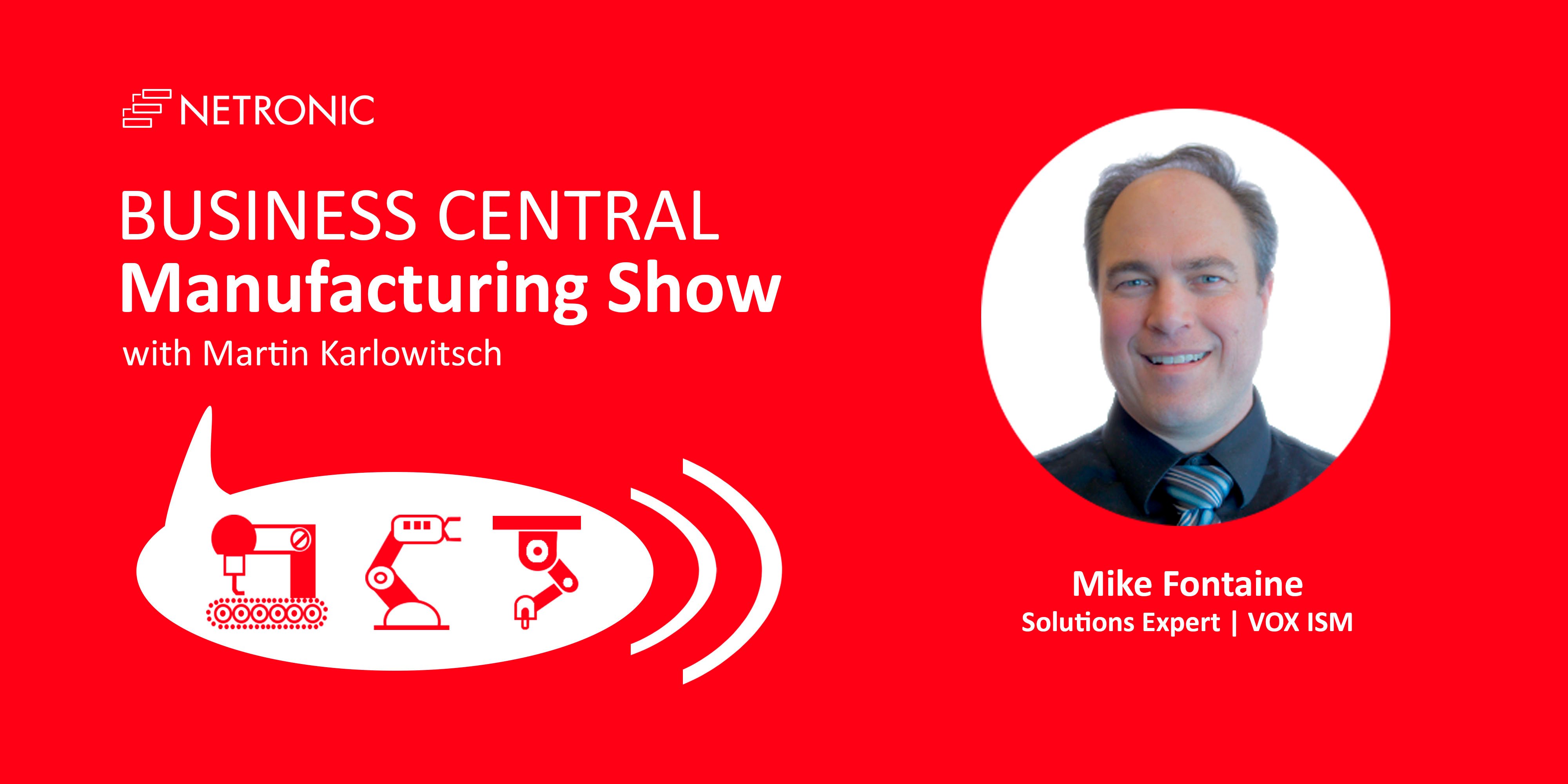 Business Central Manufacturing Show - Mike Fontaine
