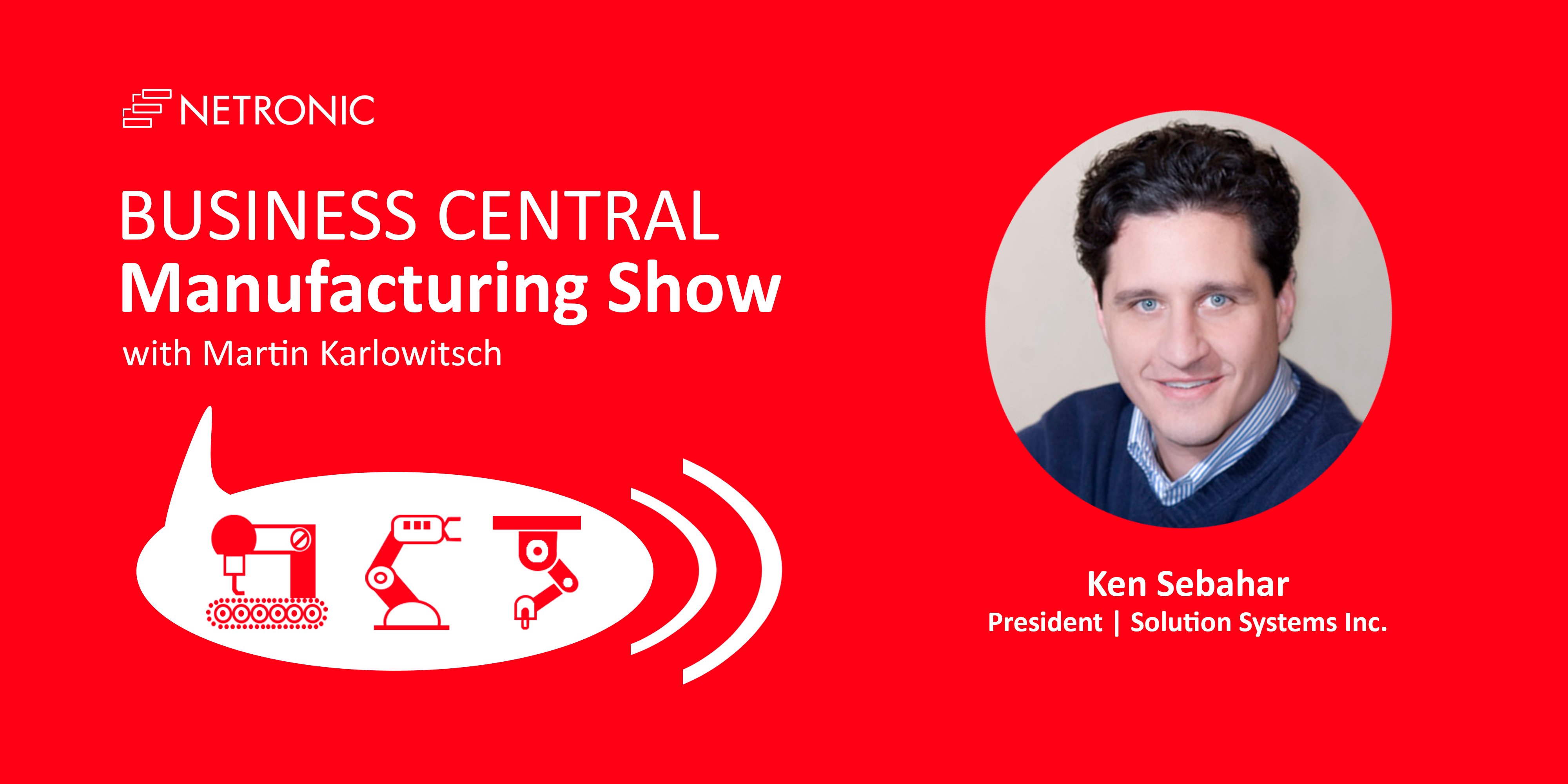 BC Manufacturing Show - Episode 22 - Ken Sebahar