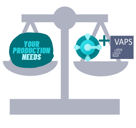 Your production needs are fixed with BC and VAPS