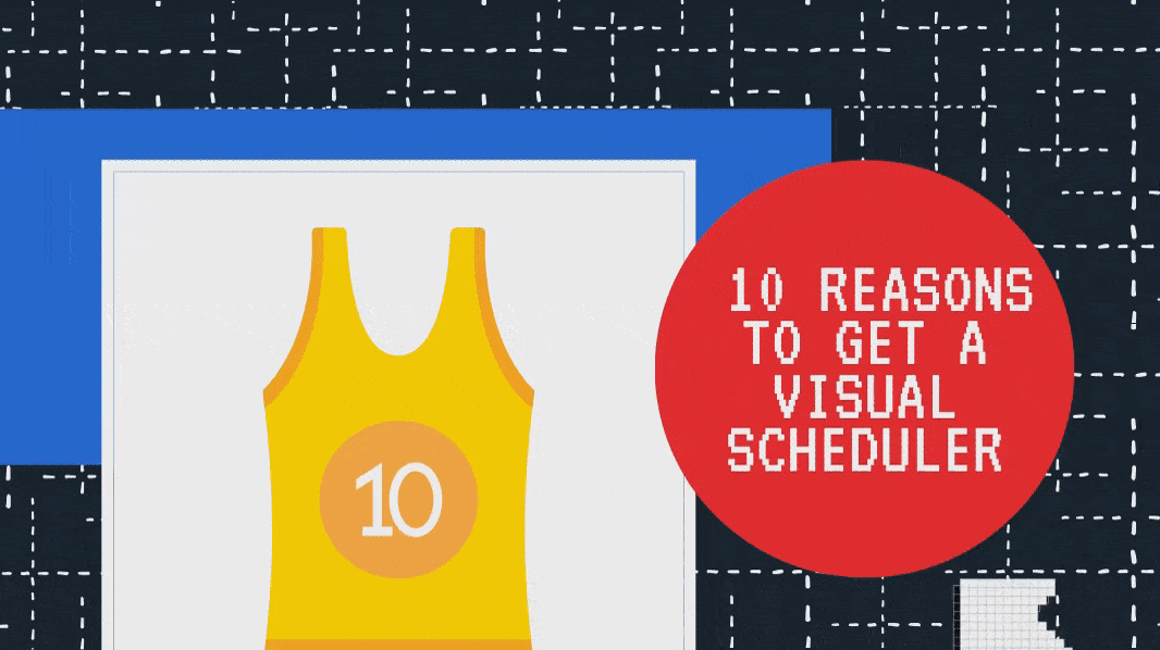 10 reasons to get a visual scheduler